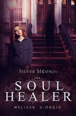 The Soul Healer by Melissa Giorgio