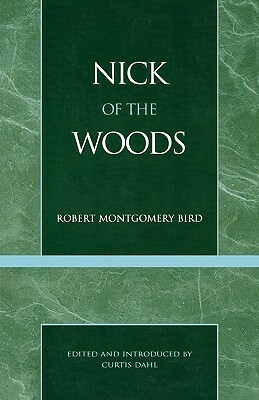 Nick of the Woods by Robert Montgomery Bird