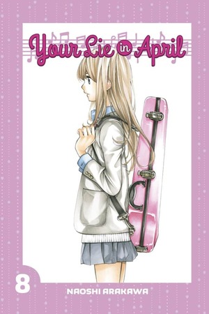 Your Lie in April, Volume 8 by Naoshi Arakawa