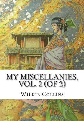 My Miscellanies, Vol. 2 (of 2) by Wilkie Collins