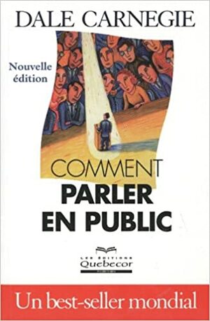COMMENT PARLER EN PUBLIC by Dale Carnegie, Nouvelle édition