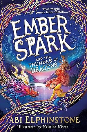 Ember Spark and the Thunder of Dragons by Abi Elphinstone