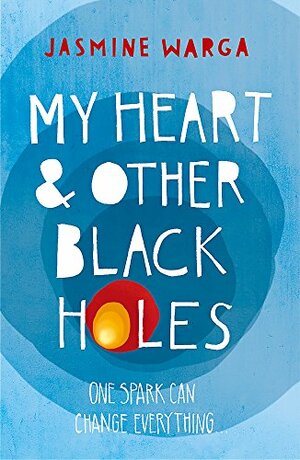 My Heart and Other Black Holes by Jasmine Warga