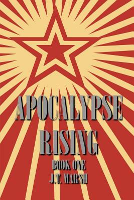 Apocalypse Rising: Book One (Trade Paperback) by J. T. Marsh