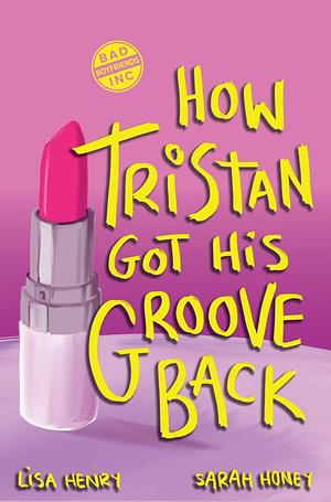 How Tristan Got His Groove Back  by Lisa Henry, Sarah Honey