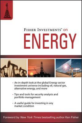 Fisher Investments on Energy by Fisher Investments, Aaron Azelton, Andrew Teufel