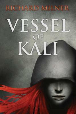 Vessel of Kali by Richard Milner