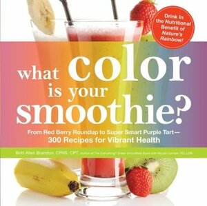 What Color is your Smoothie? by Britt Brandon