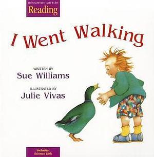 Houghton Mifflin Reading: The Nation's Choice: Little Big Book Grade K Theme 2 - I Went Walking by Sue Williams, Sue Williams