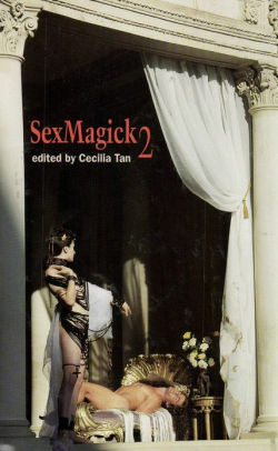 SexMagick 2: Men Conjuring Erotic Fantasy by Raven Kaldera, Mary Anne Mohanraj, Kenneth Deigh, Jack Dickson, Robert Knippenberg, Cecilia Tan, Albert J. Manachino, Thomas S. Roche