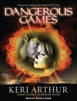 Dangerous Games by Keri Arthur