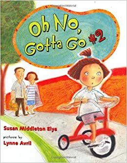 Oh No, Gotta Go #2 by Susan Middleton Elya