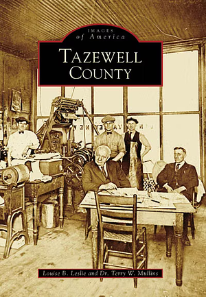 Tazewell County by Louise B. Leslie, Terry W. Mullins