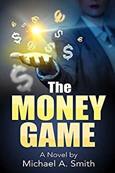 The Money Game by Michael A. Smith