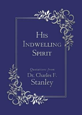 His Indwelling Spirit by Charles F. Stanley