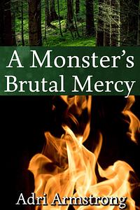 A Monster's Brutal Mercy by Adri Armstrong