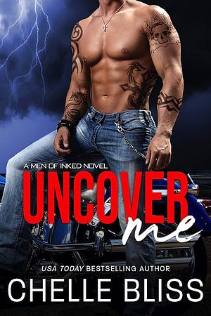 Uncover Me by Chelle Bliss