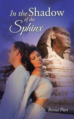 In the Shadow of the Sphinx by Reena Puri