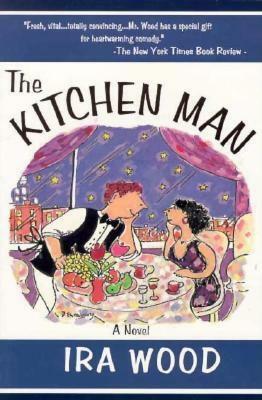 The Kitchen Man by Ira Wood