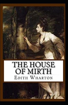 The House of Mirth Illustrated by Edith Wharton