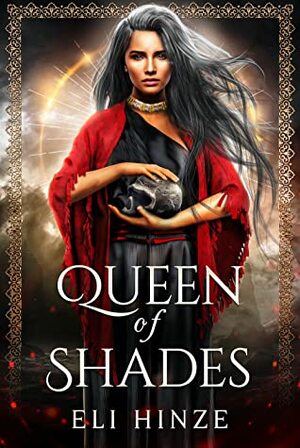Queen of Shades by Eli Hinze