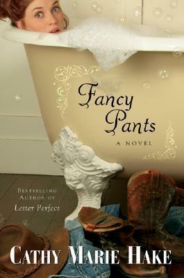 Fancy Pants by Cathy Marie Hake