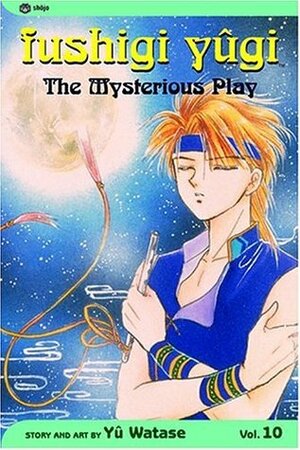 Fushigi Yûgi: The Mysterious Play, Vol. 10: Enemy by Yuji Oniki, Yuu Watase