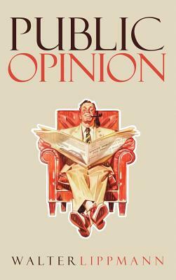 Public Opinion: The Original 1922 Edition by Walter Lippmann