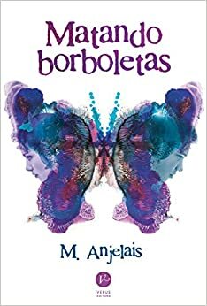 Matando Borboletas by M. Anjelais