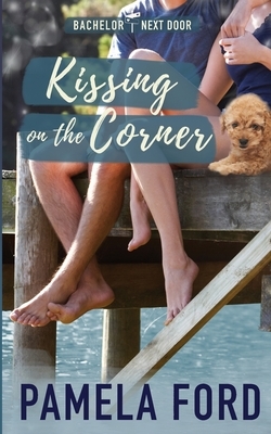 Kissing on the Corner: A heartwarming small town romance by Pamela Ford