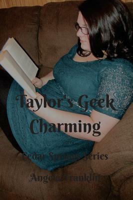 Taylor's Geek Charming by Angela Franklin