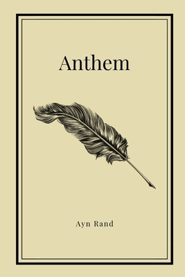 Anthem by Ayn Rand by Ayn Rand