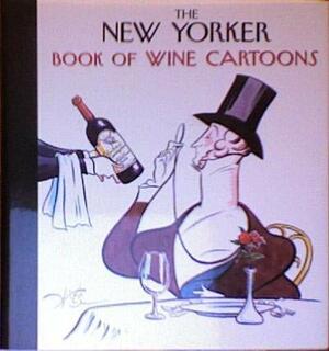 The New Yorker Book of Wine Cartoons by Frank Modell, The New Yorker