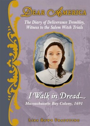 Dear America: I Walk in Dread by Lisa Rowe Fraustino