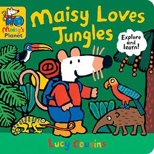 Maisy Loves Jungles by Lucy Cousins