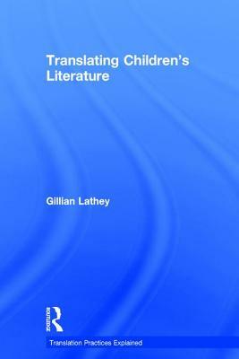 Translating Children's Literature by Gillian Lathey