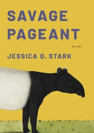 Savage Pageant by Jessica Q. Stark