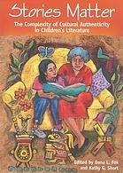 Stories Matter: The Complexity of Cultural Authenticity in Children's Literature by Dana L. Fox, Kathy Gnagey Short