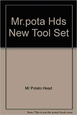 MR. Potato Head's New Tool Set by Renzo Barto, Debby Slier