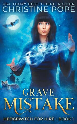 Grave Mistake by Christine Pope