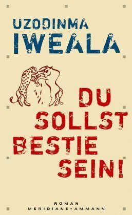 Du sollst Bestie sein! by Uzodinma Iweala