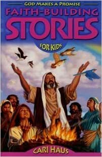 Faith-Building Stories for Kids: God Makes A Promise (Faith-Building Stories for Kids) by Cari Haus