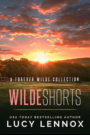 Wilde Shorts: A Forever Wilde Collection by Lucy Lennox