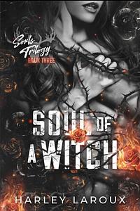 Soul of a Witch by Harley Laroux