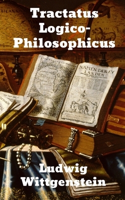 Tractatus Logico-Philosophicus by Ludwig Wittgenstein