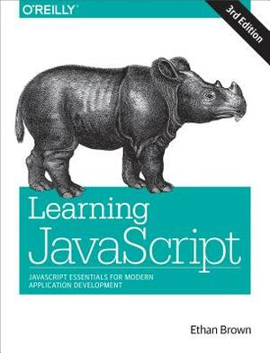 Learning JavaScript: JavaScript Essentials for Modern Application Development by Ethan Brown