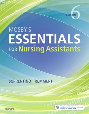 Mosby's Essentials for Nursing Assistants by Sheila A. Sorrentino, Leighann Remmert