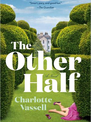 The Other Half: A Novel by Charlotte Vassell