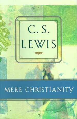 Mere Christianity by C.S. Lewis