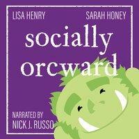 Socially Orcward by Lisa Henry, Sarah Honey